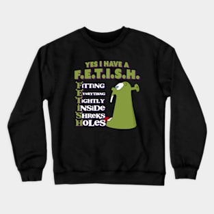 Yes I Have a Hole Fetish Crewneck Sweatshirt